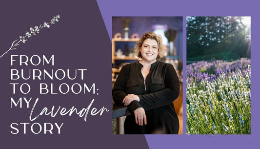 From Burnout to Bloom: My Lavender Story